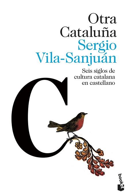 OTRA CATALUÑA.SEIS SIGLOS DE CULTURA CATALANA EN CASTELLANO | 9788423358052 | VILA-SANJUÁN,SERGIO | Libreria Geli - Librería Online de Girona - Comprar libros en catalán y castellano
