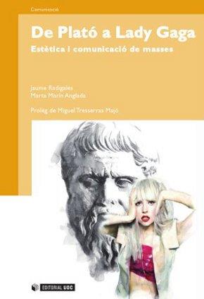 DE PLATO A LADY GAGA | 9788497883849 | RADIGALES,JAUME/ MARIN ANGLADA,MARTA | Llibreria Geli - Llibreria Online de Girona - Comprar llibres en català i castellà