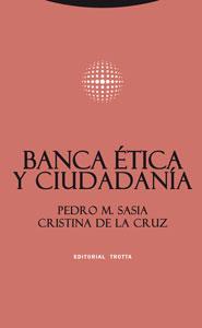 BANCA ETICA Y CIUDADANIA | 9788481649529 | SASIA,PEDRO M./DE LA CRUZ,CRISTINA | Libreria Geli - Librería Online de Girona - Comprar libros en catalán y castellano