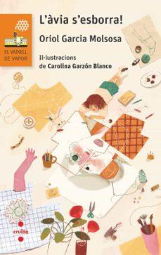 L'ÀVIA S'ESBORRA! | 9788466157407 | GARCIA MOLSOSA, ORIOL | Llibreria Geli - Llibreria Online de Girona - Comprar llibres en català i castellà