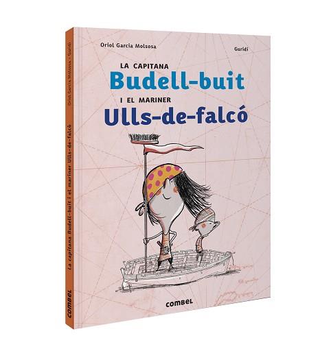 LA CAPITANA BUDELL-BUIT I EL MARINER ULLS-DE-FALCÓ | 9788491017820 | GARCIA MOLSOSA,ORIOL | Llibreria Geli - Llibreria Online de Girona - Comprar llibres en català i castellà