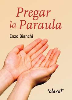 PREGAR LA PARAULA | 9788498464078 | BIANCHI,ENZO | Llibreria Geli - Llibreria Online de Girona - Comprar llibres en català i castellà