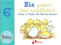 SIS POLLETS BEN ESCALFADETS(JUGA AMB EL 6) | 9788483041574 | GARCIA,PEDRO | Llibreria Geli - Llibreria Online de Girona - Comprar llibres en català i castellà