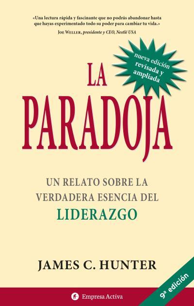 LA PARADOJA.UN RELATO SOBRE LA VERDADERA ESENCIA DEL LIDERAZGO | 9788492452460 | HUNTER,JAMES | Llibreria Geli - Llibreria Online de Girona - Comprar llibres en català i castellà