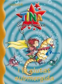 TINA SUPERBRUIXA I LA CIUTAT SUBMERGIDA | 9788483043707 | KNISTER | Llibreria Geli - Llibreria Online de Girona - Comprar llibres en català i castellà