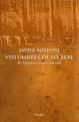 VISLUMBRES DE LO REAL.RELIGIONES Y REVELACIÓN | 9788425425301 | MELLONI,JAVIER | Libreria Geli - Librería Online de Girona - Comprar libros en catalán y castellano