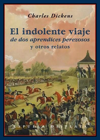 EL INDOLENTE VIAJE DE DOS APRENDICES PEREZOSOS Y OTROS CUENTOS | 9788416034161 | DICKENS,CHARLES | Llibreria Geli - Llibreria Online de Girona - Comprar llibres en català i castellà