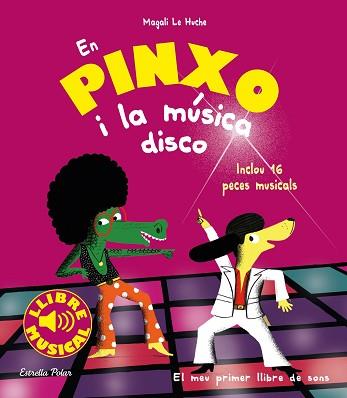 EN PINXO I LA MÚSICA DISCO.LLIBRE MUSICAL | 9788491377009 | LE HUCHE,MAGALI | Libreria Geli - Librería Online de Girona - Comprar libros en catalán y castellano