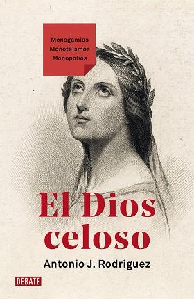 EL DIOS CELOSO | 9788419642745 | RODRÍGUEZ, ANTONIO J. | Libreria Geli - Librería Online de Girona - Comprar libros en catalán y castellano