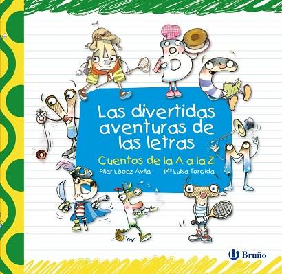 LAS DIVERTIDAS AVENTURAS DE LAS LETRAS.CUENTOS DE LA A A LA | 9788421685129 | LOPEZ AVILA,PILAR/TORCIDA.M.LUISA | Llibreria Geli - Llibreria Online de Girona - Comprar llibres en català i castellà