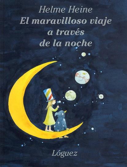 EL MARAVILLOSO VIAJE A TRAVES DE LA NOCHE | 9788485334629 | HEINE,HELME | Libreria Geli - Librería Online de Girona - Comprar libros en catalán y castellano