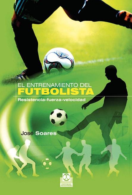 EL ENTRENAMIENTO DEL FUTBOLISTA | 9788499100791 | SOARES,JOSE | Llibreria Geli - Llibreria Online de Girona - Comprar llibres en català i castellà