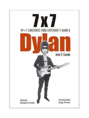 7X7. 49+1 CANCIONES PARA ENTENDER Y AMAR A DYLAN | 9788412532876 | CONDE,JOSÉ F. | Llibreria Geli - Llibreria Online de Girona - Comprar llibres en català i castellà