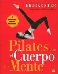 PILATES PARA EL CUERPO Y LA MENTE | 9788497542142 | SILER,BROOKE | Llibreria Geli - Llibreria Online de Girona - Comprar llibres en català i castellà