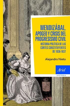 MENDIZABAL.APOGEO Y CRISIS DE LAS CORTES CONSTITUYENTES | 9788434413610 | NIETO,ALEJANDRO | Llibreria Geli - Llibreria Online de Girona - Comprar llibres en català i castellà