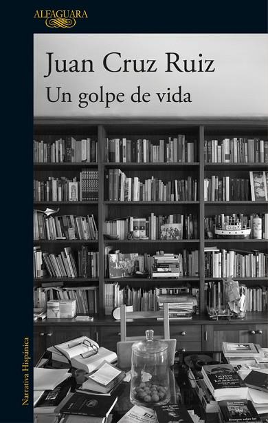 UN GOLPE DE VIDA | 9788420430416 | CRUZ RUIZ,JUAN | Llibreria Geli - Llibreria Online de Girona - Comprar llibres en català i castellà