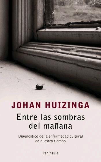 ENTRE LAS SOMBRAS DEL MAÑANA.DIAGNOSTICO DE LA ENFERMEDAD CU | 9788483077917 | HUIZINGA,JJOHAN | Libreria Geli - Librería Online de Girona - Comprar libros en catalán y castellano