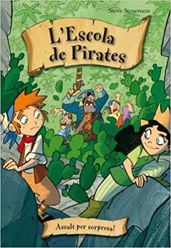 L'ESCOLA DE PIRATES-6.ASSALT PER SORPRESA! | 9788492691999 | STEVENSON,STEVE | Llibreria Geli - Llibreria Online de Girona - Comprar llibres en català i castellà