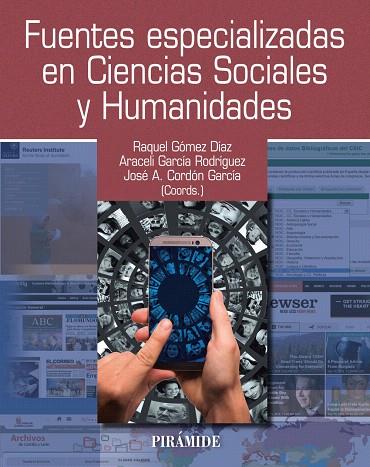 FUENTES ESPECIALIZADAS EN CIENCIAS SOCIALES Y HUMANIDADES | 9788436837902 | GÓMEZ DÍAZ,RAQUEL/GARCÍA RODRÍGUEZ,ARACELI/CORDÓN GARCÍA, JOSÉ ANTONIO | Llibreria Geli - Llibreria Online de Girona - Comprar llibres en català i castellà