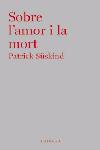 SOBRE L'AMOR I LA MORT | 9788466407335 | SUSKIND,PATRICK | Llibreria Geli - Llibreria Online de Girona - Comprar llibres en català i castellà