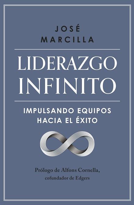 LIDERAZGO INFINITO | 9788498755770 | MARCILLA, JOSÉ | Llibreria Geli - Llibreria Online de Girona - Comprar llibres en català i castellà