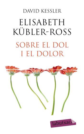 SOBRE EL DOL I EL DOLOR | 9788499301648 | KESSLER,DAVID | Llibreria Geli - Llibreria Online de Girona - Comprar llibres en català i castellà