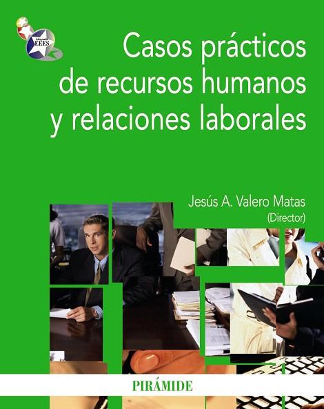 CASOS PRACTICOS DE RECURSOS HUMANOS Y RELACIONES LABORALES | 9788436824100 | VALERO MATAS,JESUS ALBERTO | Llibreria Geli - Llibreria Online de Girona - Comprar llibres en català i castellà