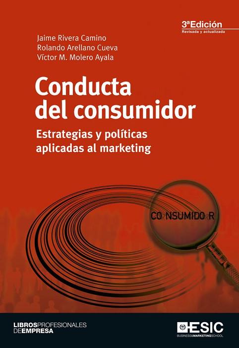 CONDUCTA DEL CONSUMIDOR.ESTRATEGIAS Y POLÍTICAS APLICADAS AL MARKETING (3ED) | 9788473568456 | RIVERA CAMINO,JAIME/ARELLANO CUEVA,ROLANDO/MOLERO AYALA,VÍCTOR M. | Llibreria Geli - Llibreria Online de Girona - Comprar llibres en català i castellà