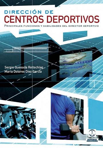 DIRECCION DE CENTROS DEPORTIVOS | 9788499103914 | QUESADA RETTSCHLAG,SERGIO/DIEZ GARCIA,MARIA DOLORES | Llibreria Geli - Llibreria Online de Girona - Comprar llibres en català i castellà