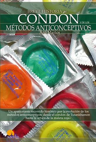 BREVE HISTORIA DEL CONDON Y DE LOS METODOS ANTICONCEPTIVOS | 9788497637831 | MARTOS,ANA | Llibreria Geli - Llibreria Online de Girona - Comprar llibres en català i castellà