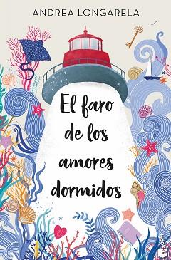 EL FARO DE LOS AMORES DORMIDOS | 9788408287599 | LONGARELA, ANDREA | Llibreria Geli - Llibreria Online de Girona - Comprar llibres en català i castellà