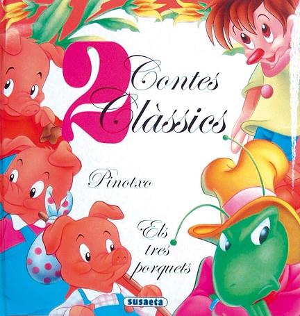 PINOTXO. ELS TRES PORQUETS (2 CONTES CLÀSSICS) | 9788430561421 | SUSAETA, EQUIPO | Libreria Geli - Librería Online de Girona - Comprar libros en catalán y castellano