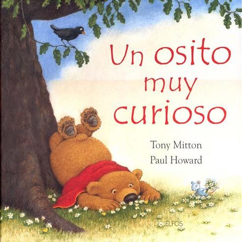 UN OSITO MUY CURIOSO | 9788484233008 | MITTON,TONY/ HOWARD,PAUL | Llibreria Geli - Llibreria Online de Girona - Comprar llibres en català i castellà