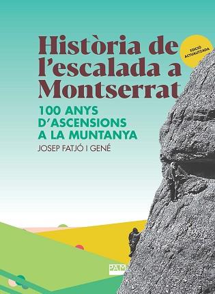 HISTÒRIA DE L'ESCALADA A MONTSERRAT | 9788491913351 | FATJÓ I GENÉ, JOSEP | Llibreria Geli - Llibreria Online de Girona - Comprar llibres en català i castellà