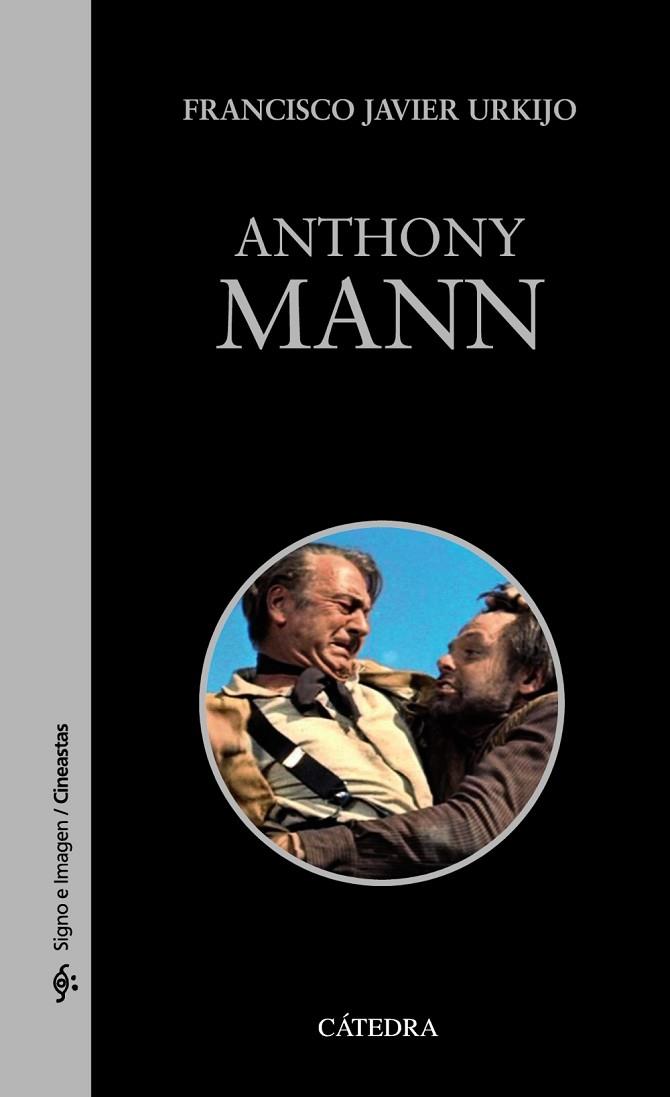 ANTHONY MANN | 9788437634067 | URKIJO,FRANCISCO JAVIER | Llibreria Geli - Llibreria Online de Girona - Comprar llibres en català i castellà