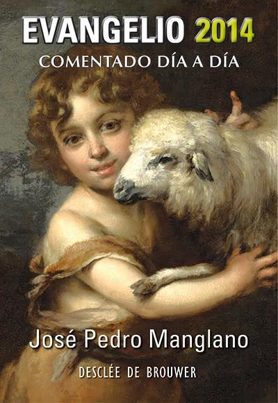 EVANGELIO 2014 COMENTADO DÍA A DÍA | 9788433026453 | MANGLANO CASTELLARY,JOSÉ PEDRO | Llibreria Geli - Llibreria Online de Girona - Comprar llibres en català i castellà