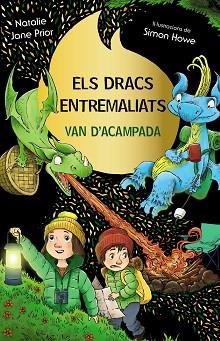 ELS DRACS ENTREMALIATS-4.ELS DRACS ENTREMALIATS VAN D'ACAMPADA | 9788413493008 | PRIOR, NATALIE JANE | Libreria Geli - Librería Online de Girona - Comprar libros en catalán y castellano