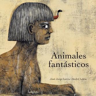 ANIMALES FANTASTICOS | 9788496388413 | LETRIA,JOSE JORGE Y ANDRÉ | Llibreria Geli - Llibreria Online de Girona - Comprar llibres en català i castellà