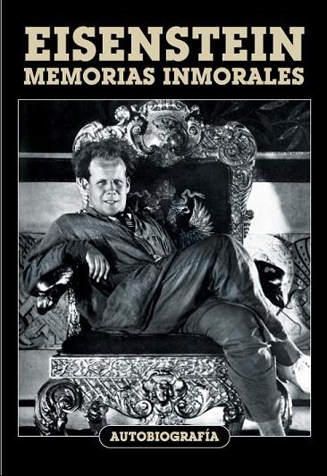 EISENSTEIN MEMORIAS INMORALES | 9788494175459 | EISENSTEIN,SERGEI | Llibreria Geli - Llibreria Online de Girona - Comprar llibres en català i castellà