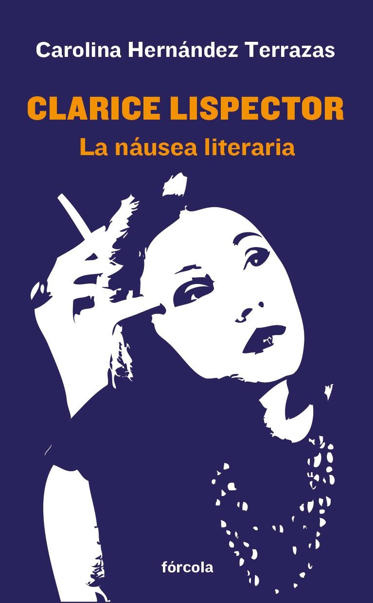 CLARICE LISPECTOR.LA NAUSEA LITERARIA | 9788415174745 | HERNÁNDEZ TERRAZAS,CAROLINA | Llibreria Geli - Llibreria Online de Girona - Comprar llibres en català i castellà