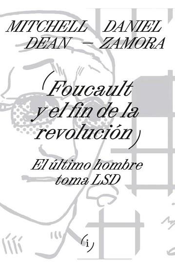 FOUCAULT Y EL FIN DE LA REVOLUCIÓN | 9789878969985 | DEAN,MITCHELL/ZAMORA,DANIEL | Llibreria Geli - Llibreria Online de Girona - Comprar llibres en català i castellà