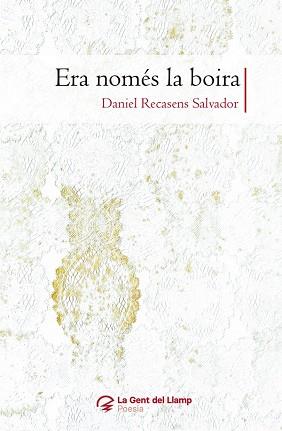 ERA NOMÉS LA BOIRA | 9788413564388 | RECASENS SALVADOR, DANIEL | Libreria Geli - Librería Online de Girona - Comprar libros en catalán y castellano