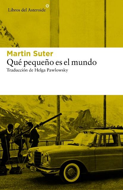 QUÉ PEQUEÑO ES EL MUNDO | 9788416213726 | SUTER,MARTIN | Llibreria Geli - Llibreria Online de Girona - Comprar llibres en català i castellà