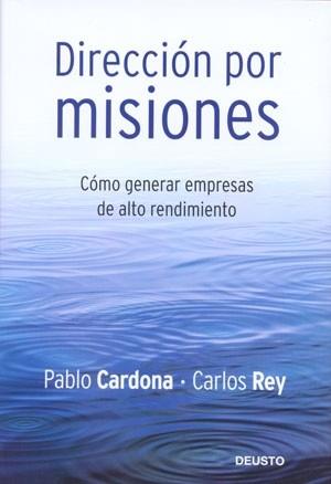 DIRECCION POR MISIONES.COMO GENERAR EMPRESAS DE ALTO RENDIMI | 9788423426843 | CARDONA,PABLO/REY,CARLOS | Llibreria Geli - Llibreria Online de Girona - Comprar llibres en català i castellà