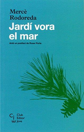 JARDI VORA EL MAR | 9788473291224 | RODOREDA,MERCE | Llibreria Geli - Llibreria Online de Girona - Comprar llibres en català i castellà