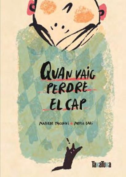 QUAN VAIG PERDRE EL CAP | 9788418821653 | TACCHINI,MATILDE | Llibreria Geli - Llibreria Online de Girona - Comprar llibres en català i castellà