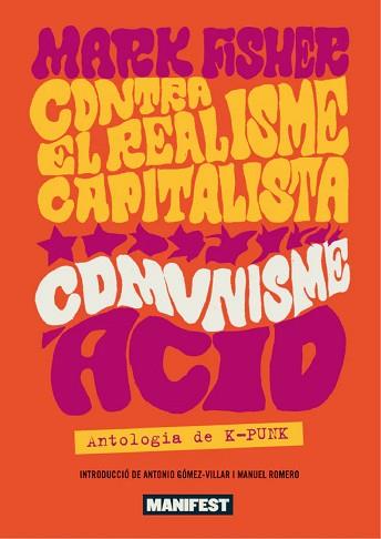 CONTRA EL REALISME CAPITALISTA, COMUNISME ÀCID | 9788419719430 | FISHER,MARK | Llibreria Geli - Llibreria Online de Girona - Comprar llibres en català i castellà