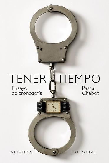 TENER TIEMPO.ENSAYO DE CRONOSOFÍA | 9788411484367 | CHABOT,PASCAL | Llibreria Geli - Llibreria Online de Girona - Comprar llibres en català i castellà