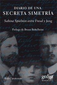 DIARIO DE UNA SECRETA SIMETRIA SABINA SPIELREIN ENTRE FREUD Y JUNG | 9788497847100 | CAROTENUTO,ALDO | Llibreria Geli - Llibreria Online de Girona - Comprar llibres en català i castellà