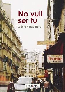 NO VULL SER TU | 9788418598753 | RIBAS SERRA,GLÒRIA | Libreria Geli - Librería Online de Girona - Comprar libros en catalán y castellano